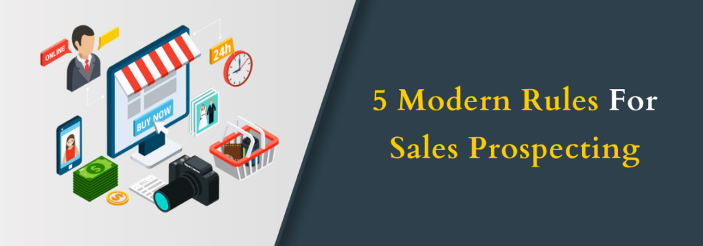 5 MODERN RULES FOR SALES PROSPECTING