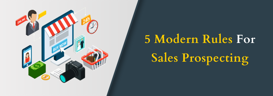 Read more about the article 5 MODERN RULES FOR SALES PROSPECTING